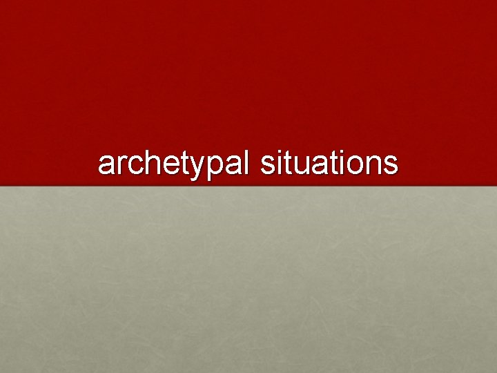 archetypal situations 