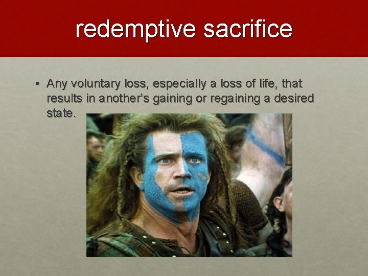 redemptive sacrifice • Any voluntary loss, especially a loss of life, that results in