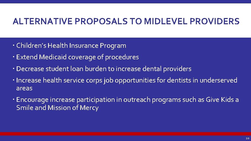 ALTERNATIVE PROPOSALS TO MIDLEVEL PROVIDERS Children’s Health Insurance Program Extend Medicaid coverage of procedures