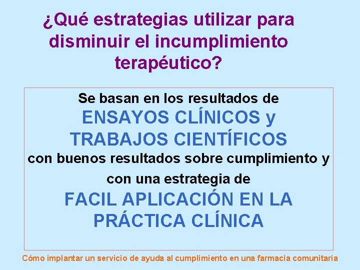 ¿Qué estrategias utilizar para disminuir el incumplimiento terapéutico? Se basan en los resultados de