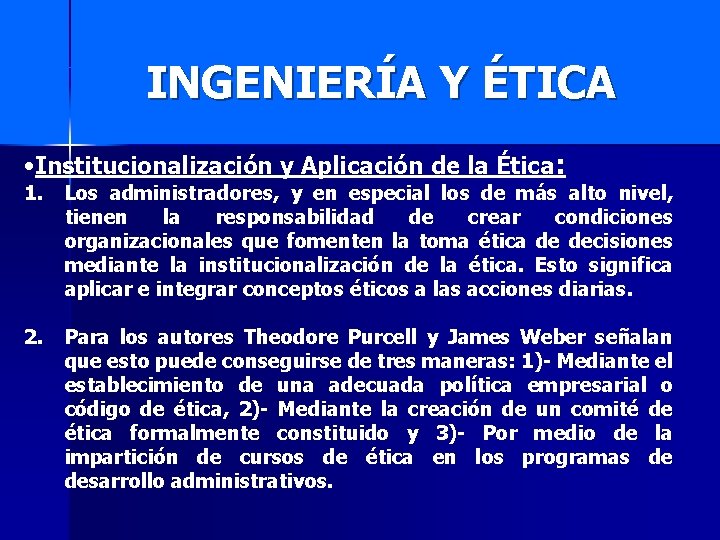 INGENIERÍA Y ÉTICA • Institucionalización y Aplicación de la Ética: 1. Los administradores, y