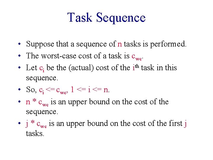 Task Sequence • Suppose that a sequence of n tasks is performed. • The