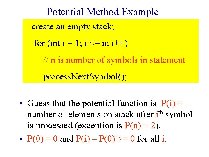 Potential Method Example create an empty stack; for (int i = 1; i <=