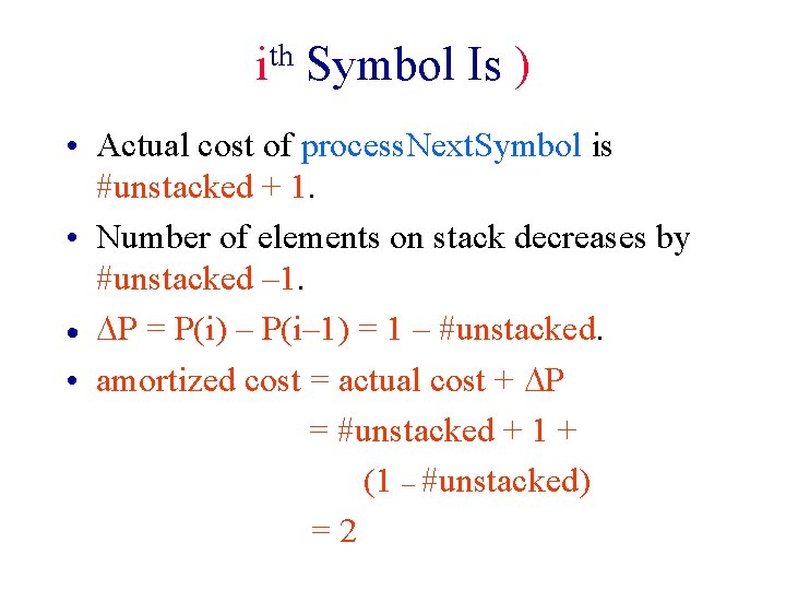 th i Symbol Is ) • Actual cost of process. Next. Symbol is #unstacked