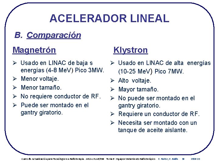 ACELERADOR LINEAL B. Comparación Magnetrón Ø Usado en LINAC de baja s energías (4 ACELERADOR LINEAL B. Comparación Magnetrón Ø Usado en LINAC de baja s energías (4