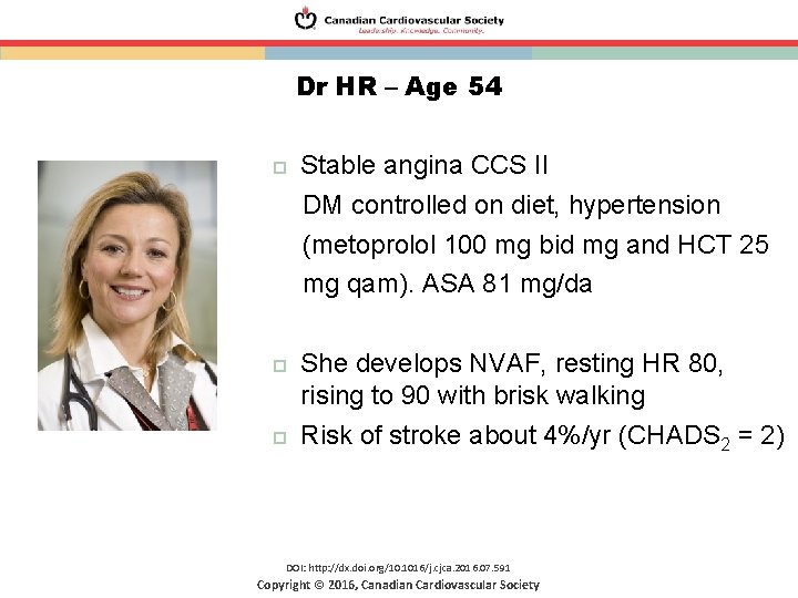 Dr HR – Age 54 Stable angina CCS II DM controlled on diet, hypertension Dr HR – Age 54 Stable angina CCS II DM controlled on diet, hypertension