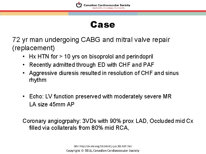 Case 72 yr man undergoing CABG and mitral valve repair (replacement) • Hx HTN