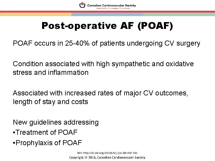 Post-operative AF (POAF) POAF occurs in 25 -40% of patients undergoing CV surgery Condition Post-operative AF (POAF) POAF occurs in 25 -40% of patients undergoing CV surgery Condition