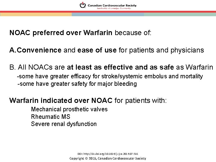 NOAC preferred over Warfarin because of: A. Convenience and ease of use for patients NOAC preferred over Warfarin because of: A. Convenience and ease of use for patients