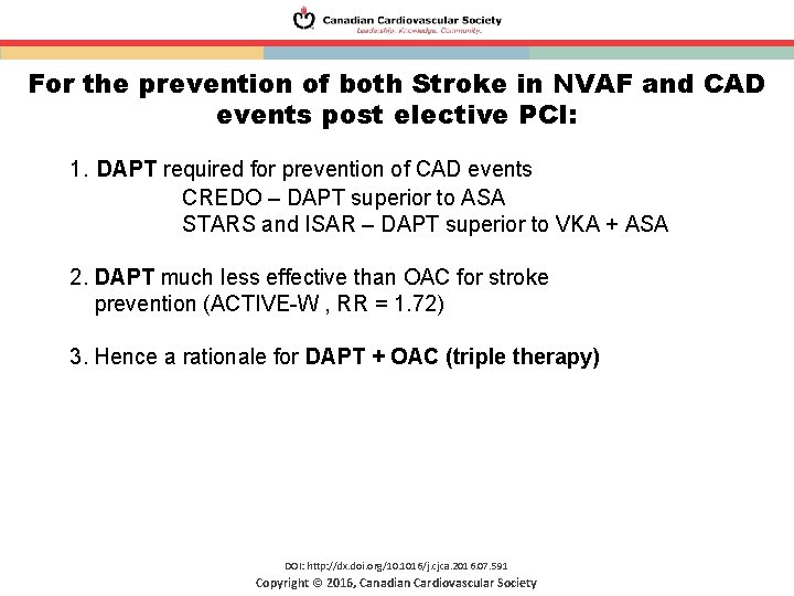 For the prevention of both Stroke in NVAF and CAD events post elective PCI: For the prevention of both Stroke in NVAF and CAD events post elective PCI: