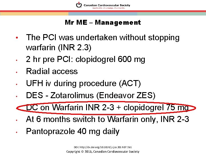 Mr ME – Management • • The PCI was undertaken without stopping warfarin (INR