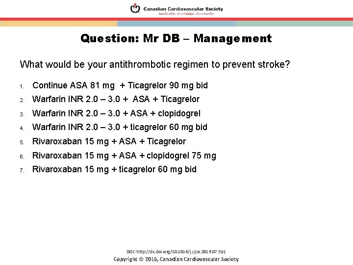 Question: Mr DB – Management What would be your antithrombotic regimen to prevent stroke?