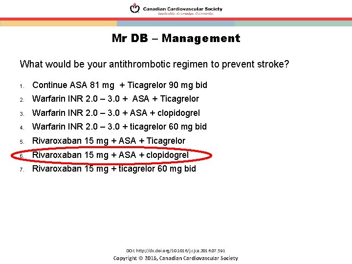 Mr DB – Management What would be your antithrombotic regimen to prevent stroke? 1.