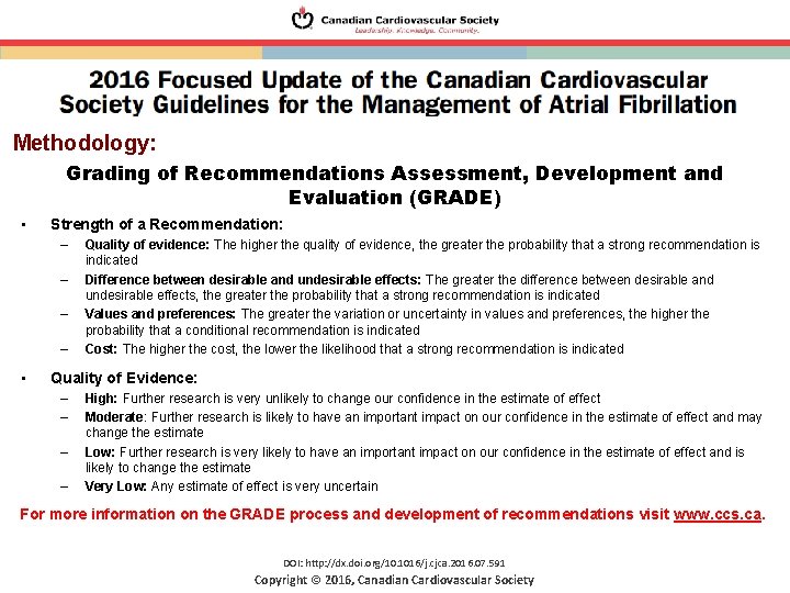 Methodology: Grading of Recommendations Assessment, Development and Evaluation (GRADE) • Strength of a Recommendation: