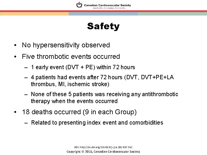 Safety • No hypersensitivity observed • Five thrombotic events occurred – 1 early event