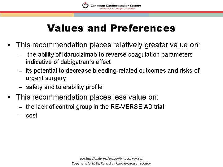 Values and Preferences • This recommendation places relatively greater value on: – the ability