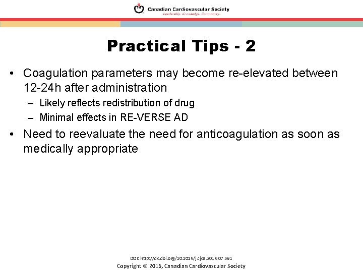 Practical Tips - 2 • Coagulation parameters may become re-elevated between 12 -24 h