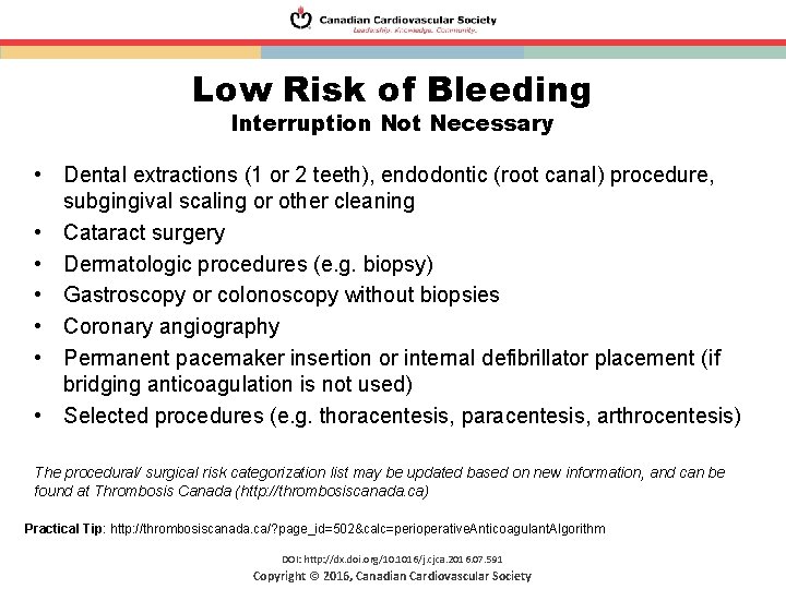 Low Risk of Bleeding Interruption Not Necessary • Dental extractions (1 or 2 teeth),