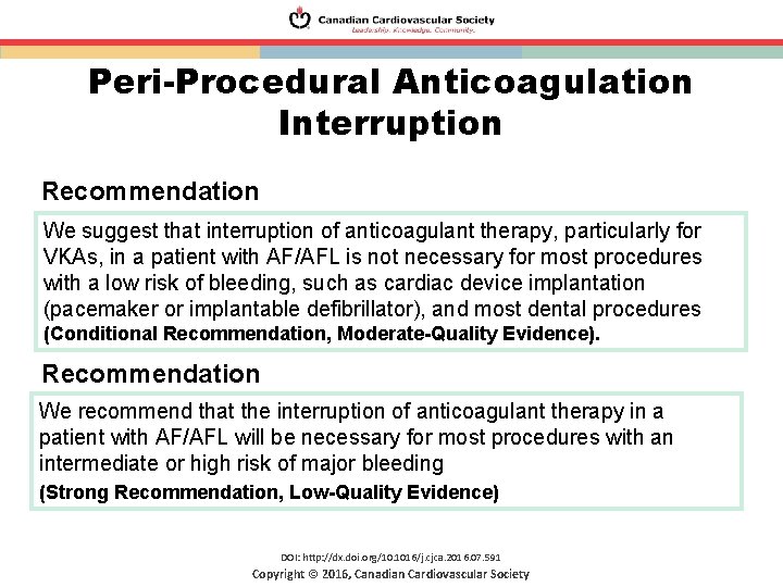 Peri-Procedural Anticoagulation Interruption Recommendation We suggest that interruption of anticoagulant therapy, particularly for VKAs,