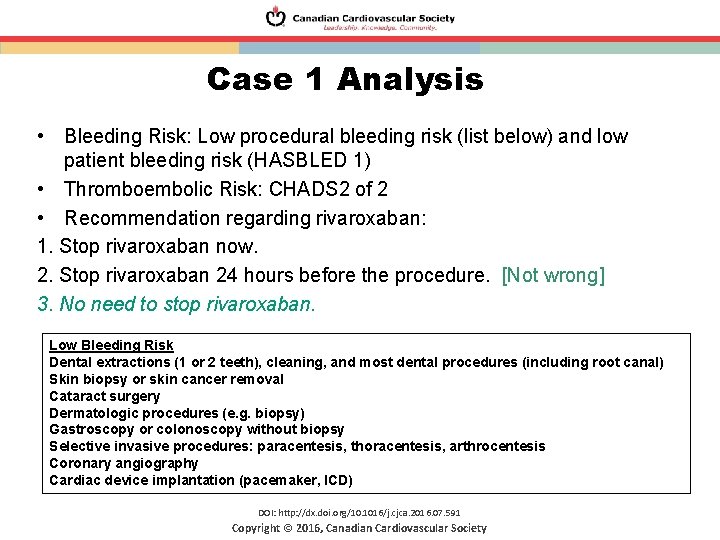 Case 1 Analysis • Bleeding Risk: Low procedural bleeding risk (list below) and low
