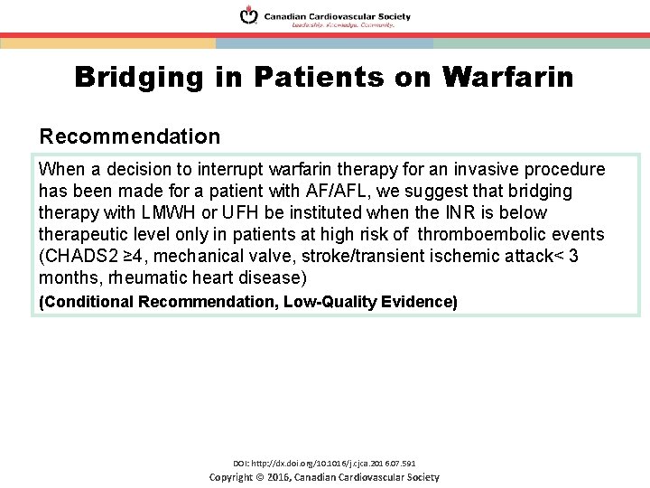Bridging in Patients on Warfarin Recommendation When a decision to interrupt warfarin therapy for Bridging in Patients on Warfarin Recommendation When a decision to interrupt warfarin therapy for