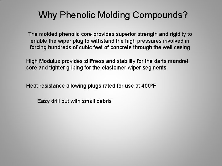 Why Phenolic Molding Compounds? The molded phenolic core provides superior strength and rigidity to