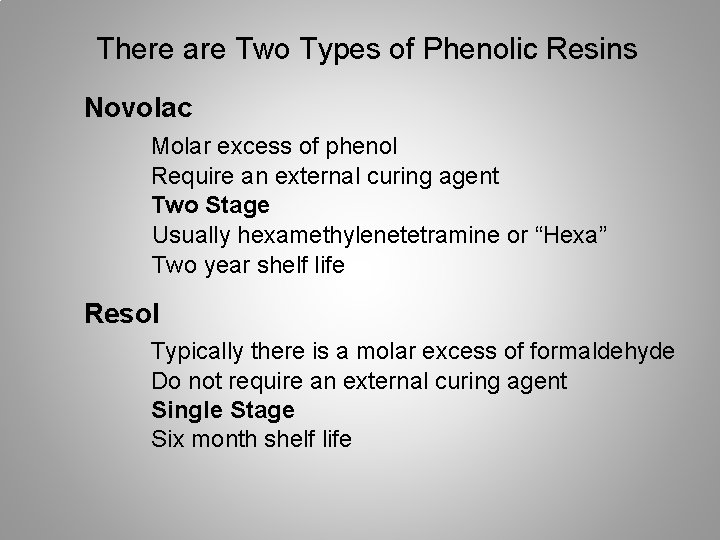There are Two Types of Phenolic Resins Novolac Molar excess of phenol Require an