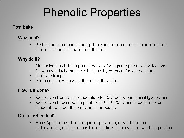 Phenolic Properties Post bake What is it? • Postbaking is a manufacturing step where