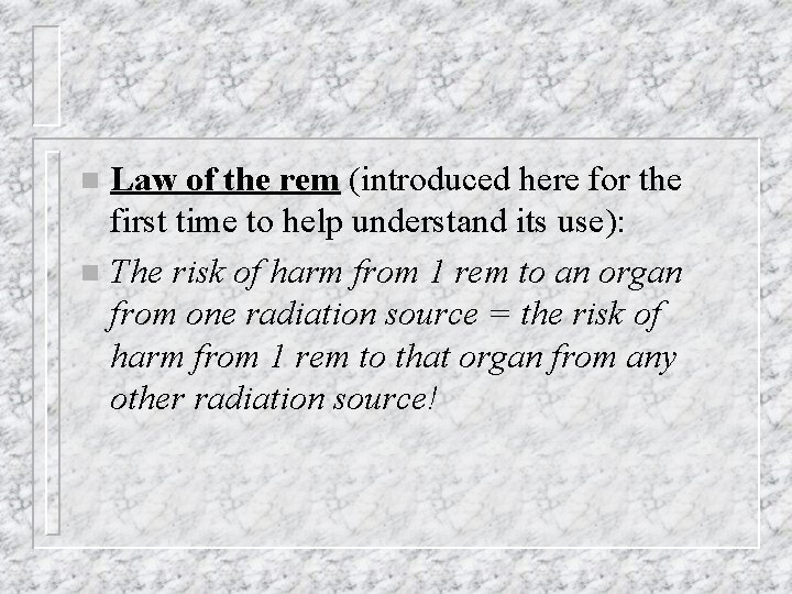 Law of the rem (introduced here for the first time to help understand its