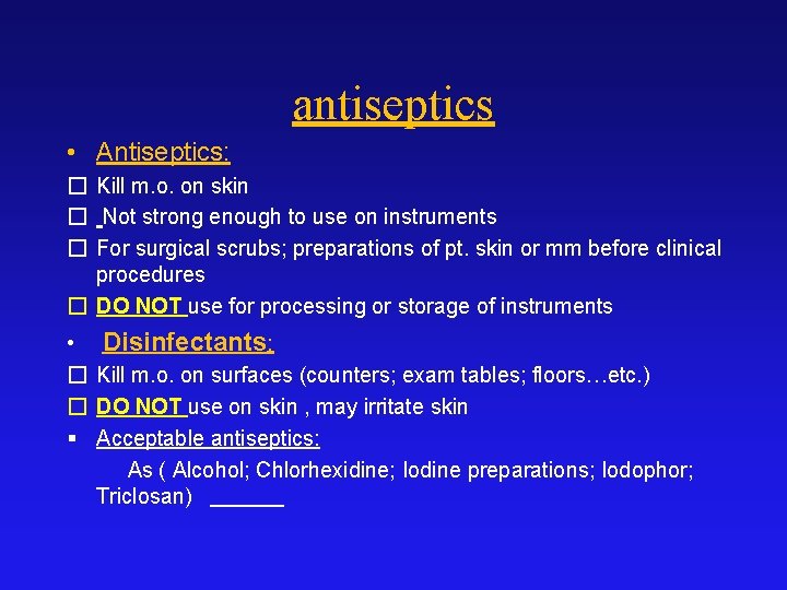 antiseptics • Antiseptics: � Kill m. o. on skin � Not strong enough to