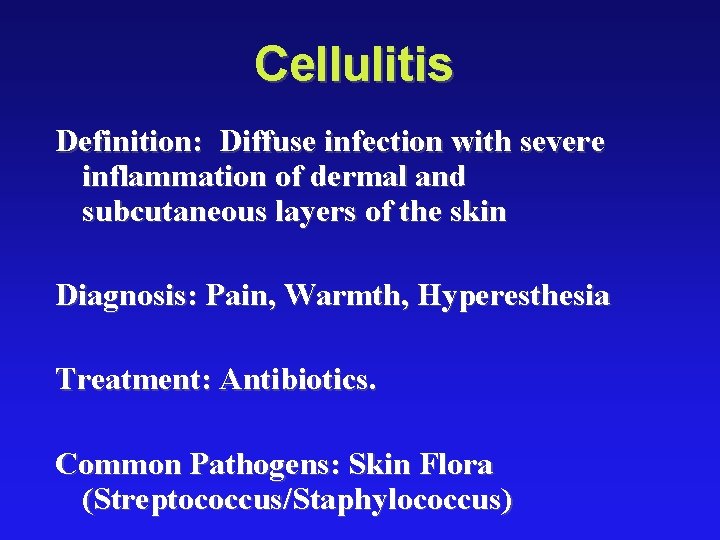 Cellulitis Definition: Diffuse infection with severe inflammation of dermal and subcutaneous layers of the