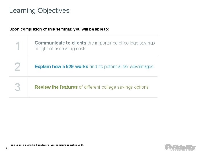 Learning Objectives Upon completion of this seminar, you will be able to: 1 Communicate Learning Objectives Upon completion of this seminar, you will be able to: 1 Communicate