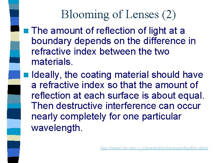 Blooming of Lenses (2) n The amount of reflection of light at a boundary