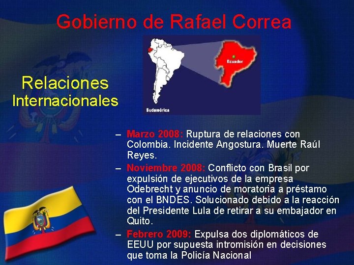 Gobierno de Rafael Correa Relaciones Internacionales – Marzo 2008: Ruptura de relaciones con Colombia.