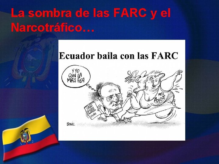 La sombra de las FARC y el Narcotráfico… 