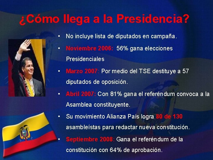 ¿Cómo llega a la Presidencia? • No incluye lista de diputados en campaña. •