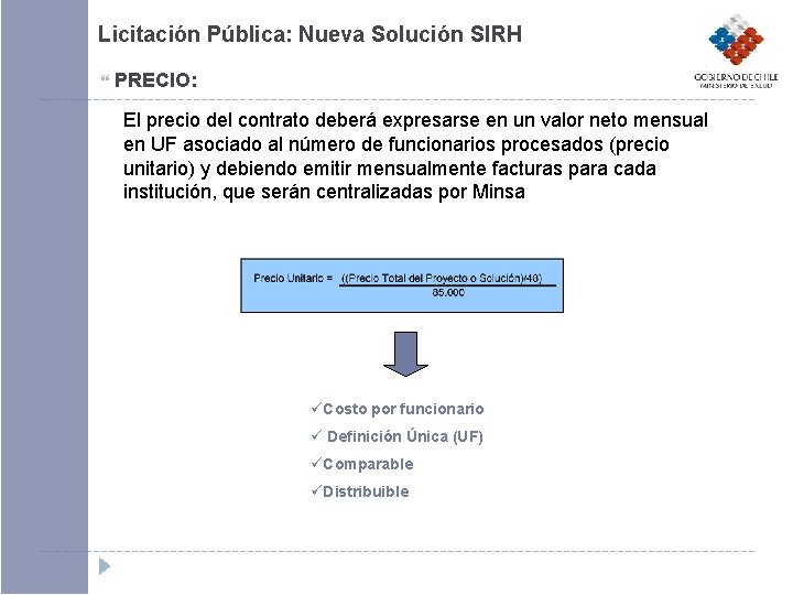 Licitación Pública: Nueva Solución SIRH PRECIO: El precio del contrato deberá expresarse en un