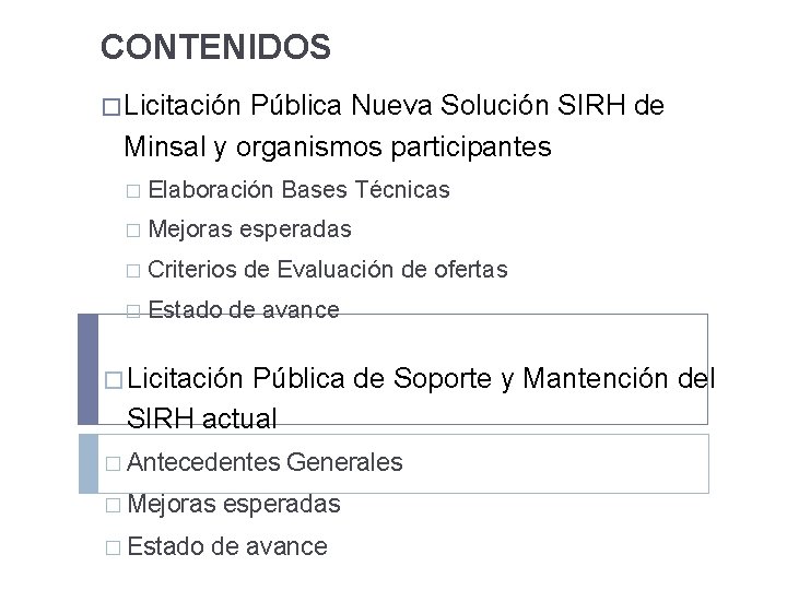 CONTENIDOS � Licitación Pública Nueva Solución SIRH de Minsal y organismos participantes � Elaboración