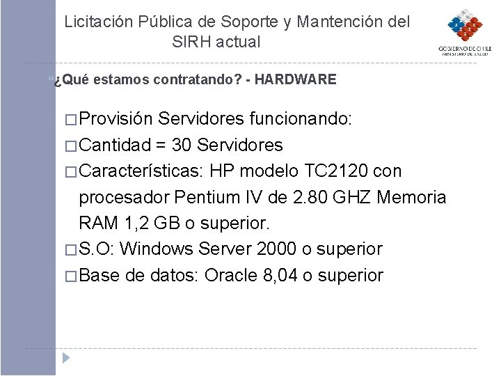 Licitación Pública de Soporte y Mantención del SIRH actual ¿Qué estamos contratando? - HARDWARE