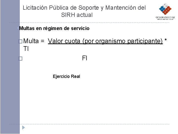 Licitación Pública de Soporte y Mantención del SIRH actual Multas en régimen de servicio