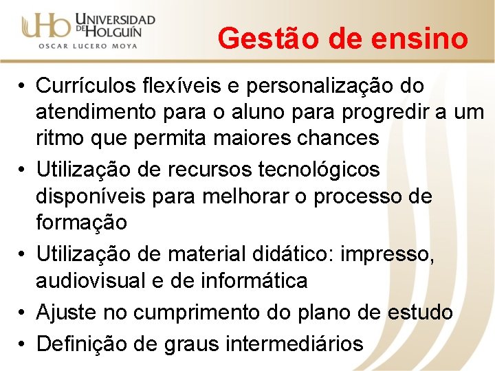 Gestão de ensino • Currículos flexíveis e personalização do atendimento para o aluno para