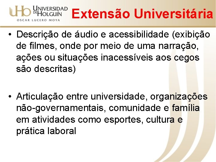 Extensão Universitária • Descrição de áudio e acessibilidade (exibição de filmes, onde por meio