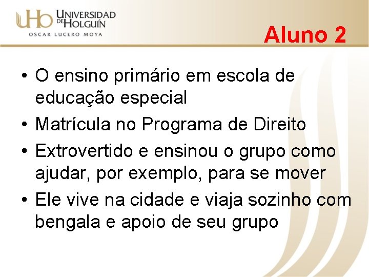 Aluno 2 • O ensino primário em escola de educação especial • Matrícula no