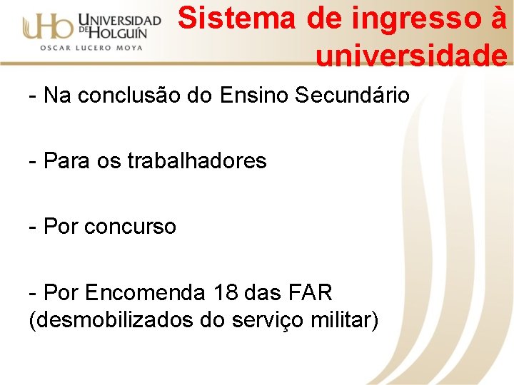 Sistema de ingresso à universidade - Na conclusão do Ensino Secundário - Para os