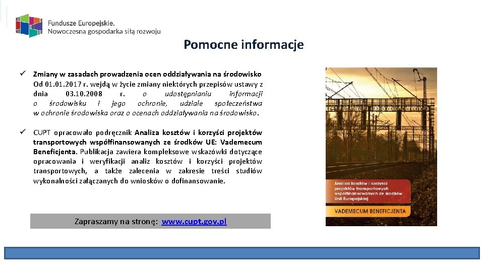 Pomocne informacje ü Zmiany w zasadach prowadzenia ocen oddziaływania na środowisko Od 01. 2017