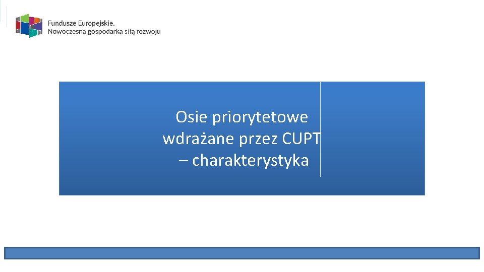 Osie priorytetowe wdrażane przez CUPT – charakterystyka 