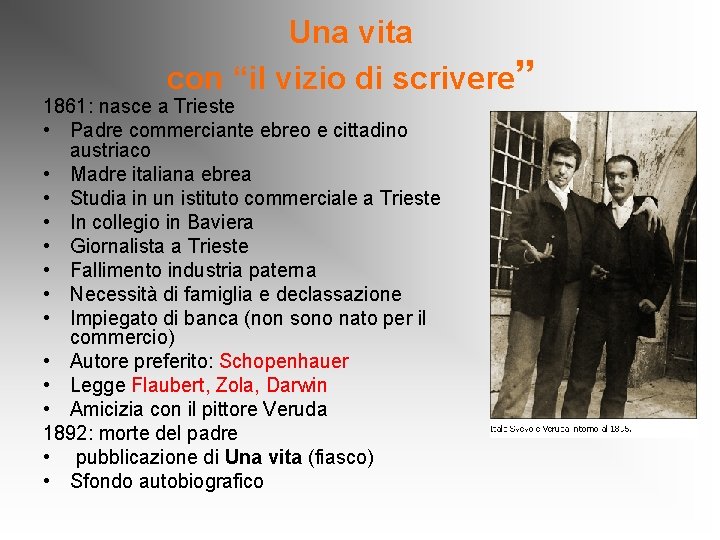 Una vita con “il vizio di scrivere” 1861: nasce a Trieste • Padre commerciante