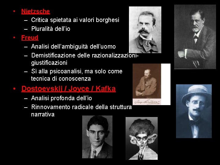  • Nietzsche – Critica spietata ai valori borghesi – Pluralità dell’io • Freud