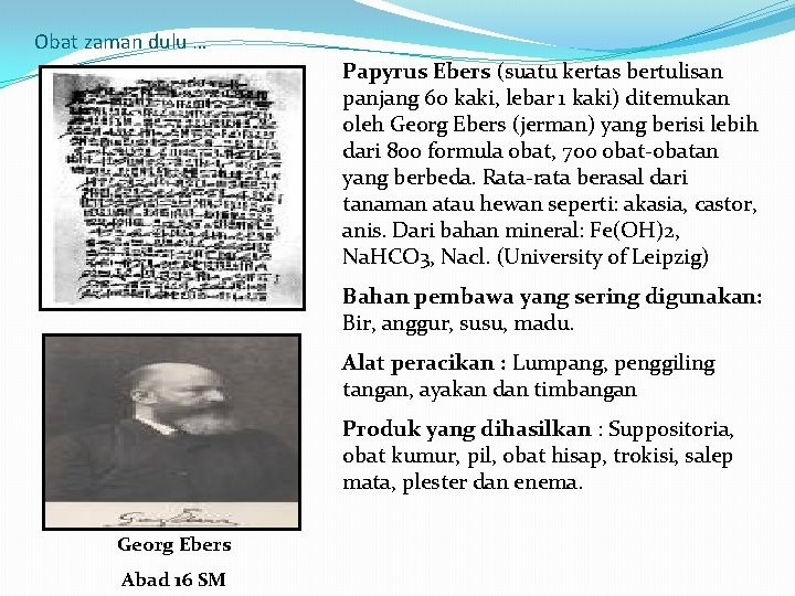 Obat zaman dulu … Papyrus Ebers (suatu kertas bertulisan panjang 60 kaki, lebar 1