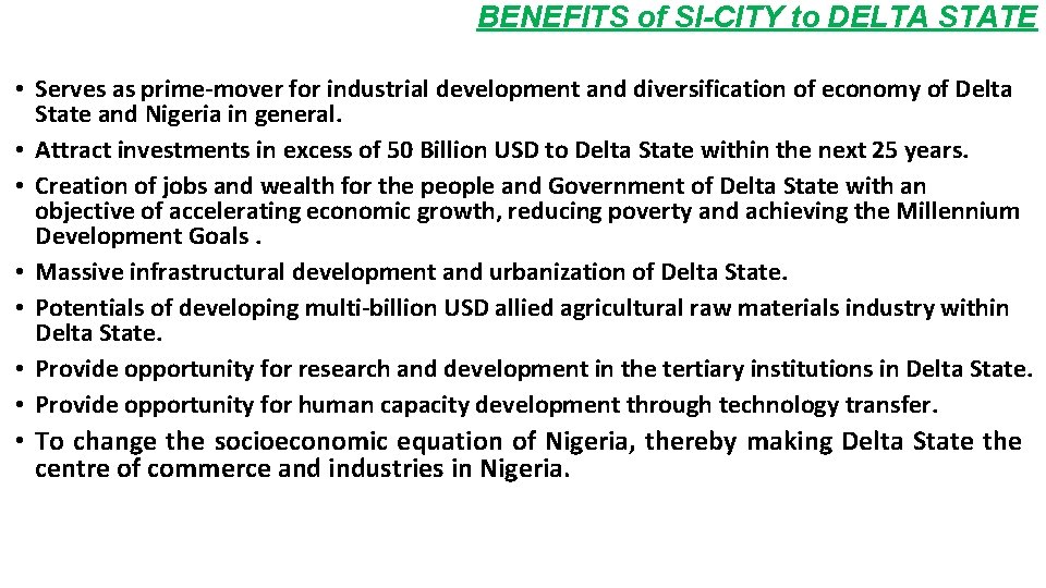 BENEFITS of SI-CITY to DELTA STATE • Serves as prime-mover for industrial development and